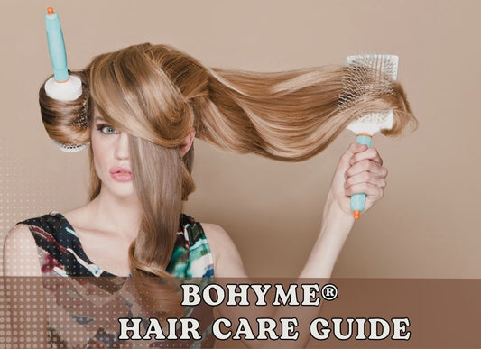 BOHYME® HAIR CARE GUIDE