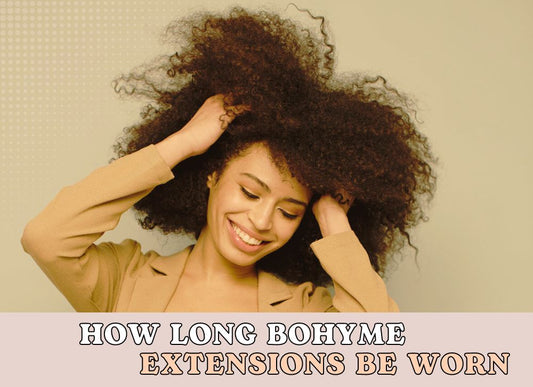 How Long Bohyme hair Extensions Be Worn