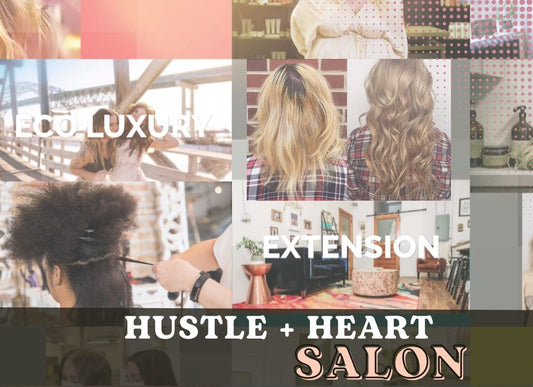 HUSTLE + HEART SALON MAKES AN ECO-FRIENDLY DIFFERENCE