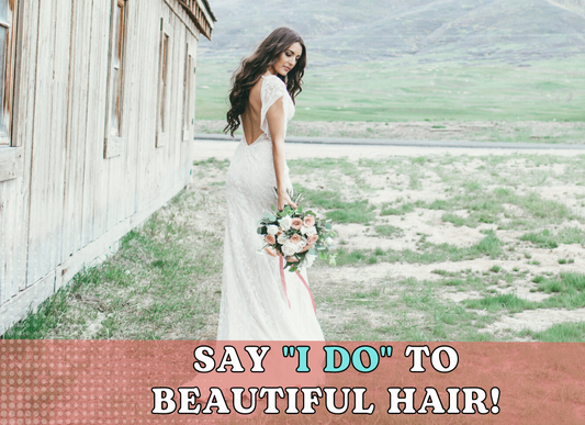 Say "I Do" to Stunning Hair on Your Special Occasions!